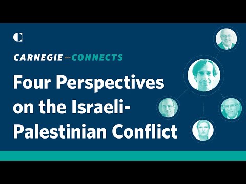 Four Perspectives On The Israeli Palestinian Conflict | Carnegie Connects