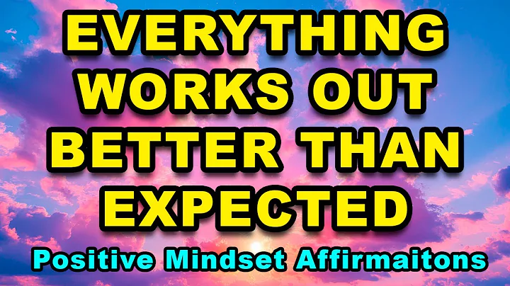 Everything Is Working Out | Positive Mindset | Positive Affirmations Success, Wealth &amp; Happiness