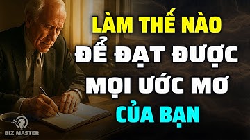Làm Thế Nào Để Đạt Được Mọi Ước Mơ Của Bạn – Làm Sao Để Thay Đổi Cuộc Đời | Động Lực Từ Jim Rohn