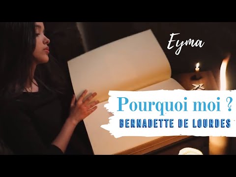 🇫🇷 Bernadette de Lourdes - Pourquoi moi ? (Eyma)