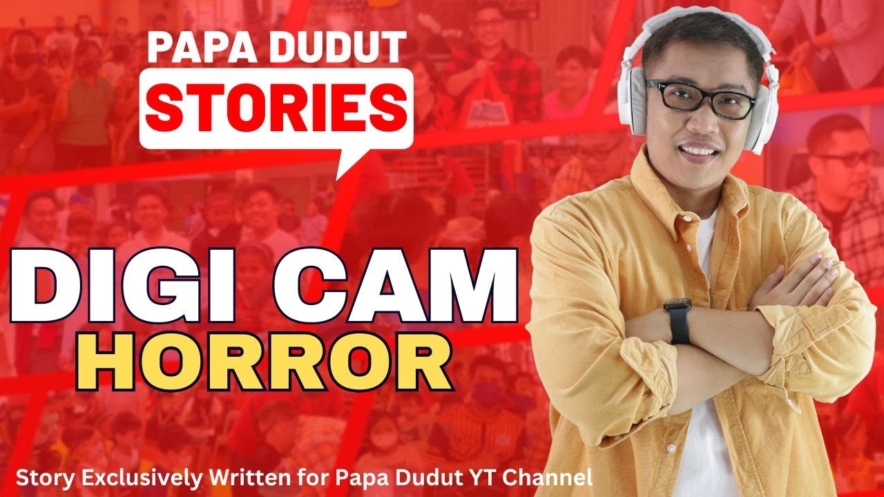 DIGICAM | EMMAN | PAPA DUDUT STORIES HORROR