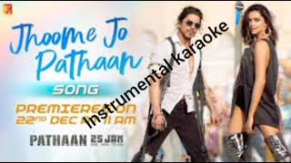 Jhoome Jo Pathaan Song instrumental karaoke 🎤🎤🎶🎶🎤🎤🎶🎶🎶🎤🎤🎤🎤🎶🎶🎤