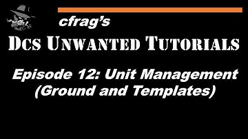 DUT 012 Unit Management (Ground Groups and Templates) [DCS Mission Editor Tutorial]