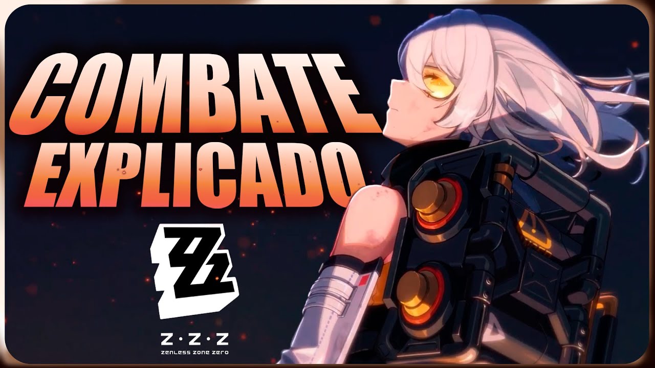 ESTO ES LO QUE NECESITAS SABER SOBRE EL COMBATE DE ZENLESS ZONE ZERO ...