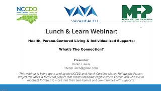 Lunch & Learn Webinar:  Health, Person Centered Living & Individualized Supports  What’s The Con
