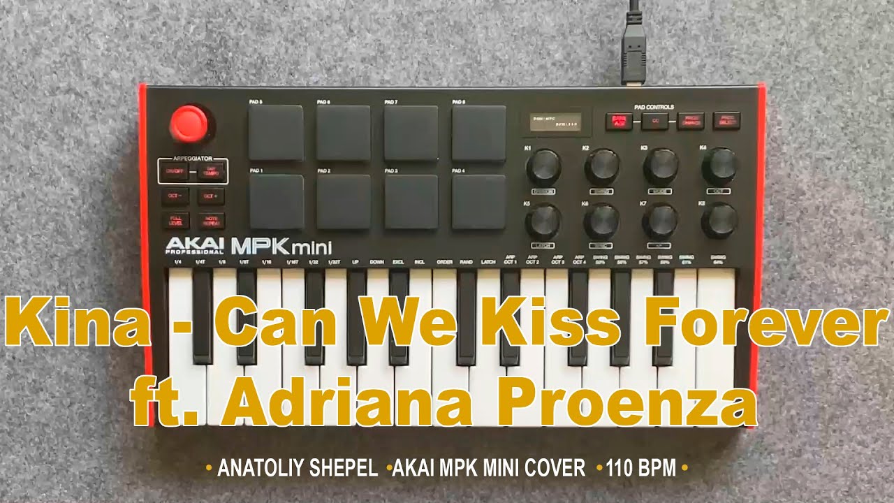 Kina Can We Kiss Forever? ft. Adriana Proenza (Akai MPK mini cover