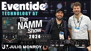 Eventide technology at NAMM 2024 - Julio Monroy