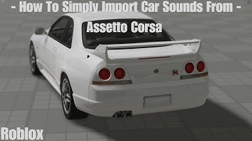 Roblox Studio | How to Import Car Sounds From Assetto Corsa