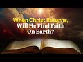 Cum ne va găsi Domnul la revenirea Sa?