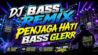 DJ PENJAGA HATI TERBARU 2026 BASS KOPLO JEDUG
