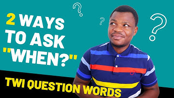 2 Ways to Ask "When?" in Twi | TWI QUESTION WORDS, PART 7 | Twi Grammar | LEARNAKAN.COM