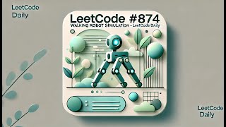 LeetCode #874: Walking Robot Simulation | LeetCode Daily