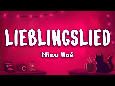 Mika Noé - lieblingslied