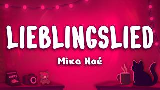 Mika Noé - lieblingslied
