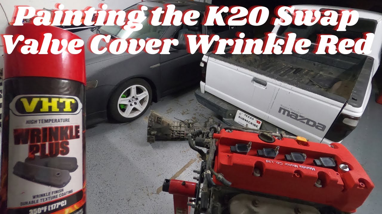 PAINTING THE K20 VALVE COVER WRINKLE RED YouTube