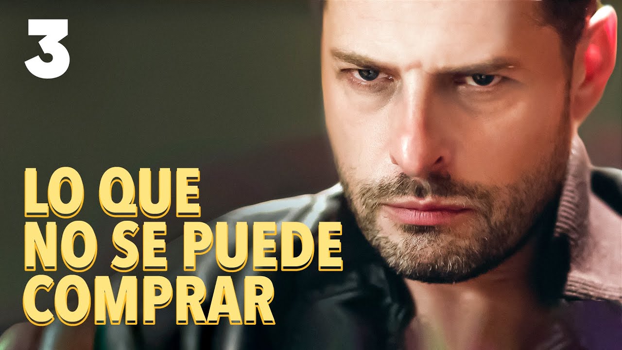 Lo que no se puede comprar | Capítulo 3 | Película romántica en Español