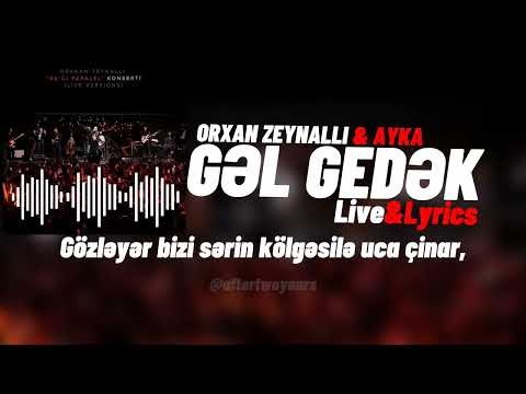 Orxan Zeynallı-Gəl Gedək (Live)(Lyrics) #orkhanzeynallı #AiD#host #azrap #sözleri(@a2ymusic34)