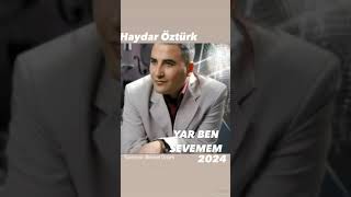 Haydar Öztürk yar ben sevemem söz müzik haydar Öztürk 2024 Resimi