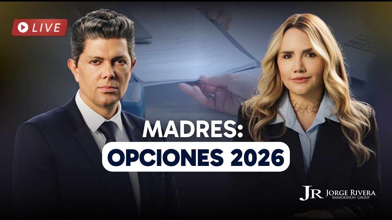 Opciones migratorias para las madres en el 2026  | Abogado de Inmigración Jorge Rivera