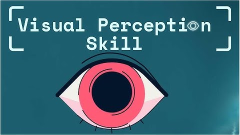 What is Visual Perception | Visual Perception Skill | Visual Perception Types | Basic Learner Skill