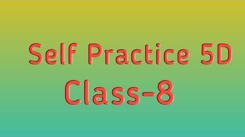 Self Practice 5D || Math || Class- 8 || By- Deepak Sir || VBSS