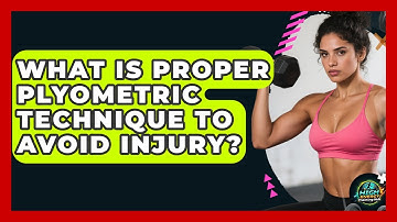 What Is Proper Plyometric Technique To Avoid Injury? - High Energy Training Hub