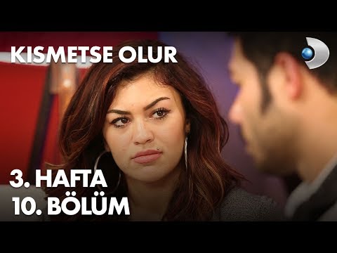 Kısmetse Olur 3. Hafta 10. Bölüm