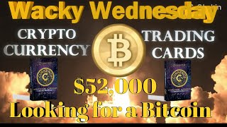 Looking for a Bitcoin $52,000. Currency Trading cards