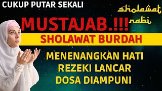 Sholawat Burdah Menenangkan Hati - Rezeki Lancar dan Dosa Diampuni - Putar Dan Dengarkan Sekarang