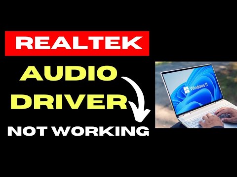 Realtek Audio Driver not working on Windows 11 / 10 Fixed