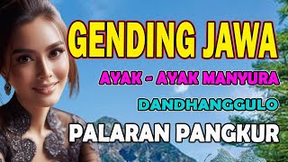 Gending Jawa Klasik Ayak ayak Manyura, Dandhangula, Palaran Pangkur, Tembang Ilir ilir