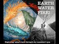 Earth, Water, and Fire: exploring today&#39;s land through our ancestor&#39;s eyes