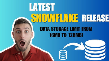 Snowflake Size limit From 16MB to 128MB || Boost Performance with Larger Data Sets