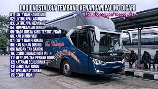 LAGU NOSTALGIA PALING DICARI | LAGU TEMBANG KENANGAN TEMAN DI PERJALANAN | CINTA DAN HARGA DIRI