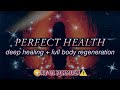 {FULL BODY HEALING❗}PERFECT  HEALTH SUBLIMINAL🌀|| Body Regeneration + Cleanse Energy