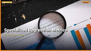 Specialized Regression Metrics | ML Model Evaluation Explained