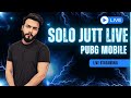 PUBG MOBILE | SOLO JUTT LIVE | FUN GAMEPLAY | TORNAMENT MATCHES