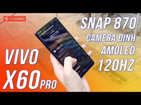 Đánh Giá Siêu Phẩm Vivo X60 Pro - Antutu Cực Khủng 701K , Amoled 120Hz, Camera Đỉnh Luôn..