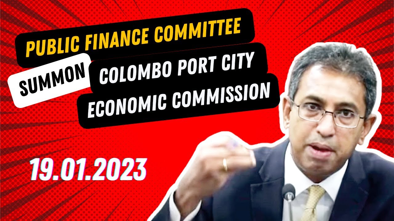 Public Finance Committee summon Port City Economic Commission