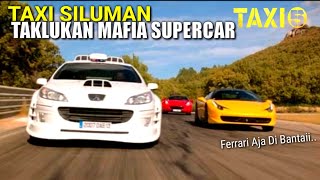 TAXI SILUMAN MELAWAN MAFIA SUPERCAR | ALUR CERITA FILM TAXI 5