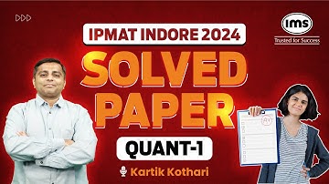 IPMAT Indore 2024 PYQs | Quantitative Aptitude - 1 | IPMAT 2024 Quant Solved Paper | Kartik Kothari