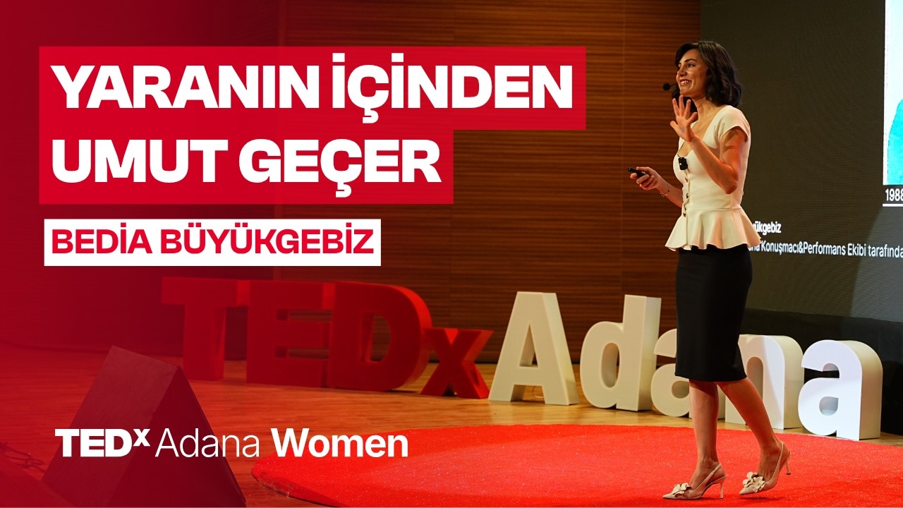 Yaranın İçinden Umut Geçer | Bedia Büyükgebiz | TEDxAdana Women