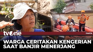 Lantai 1 Rumah Tenggelam, Korban Banjir: Seperti Bendungan Dibuka, Airnya Kencang! | Fakta tvOne