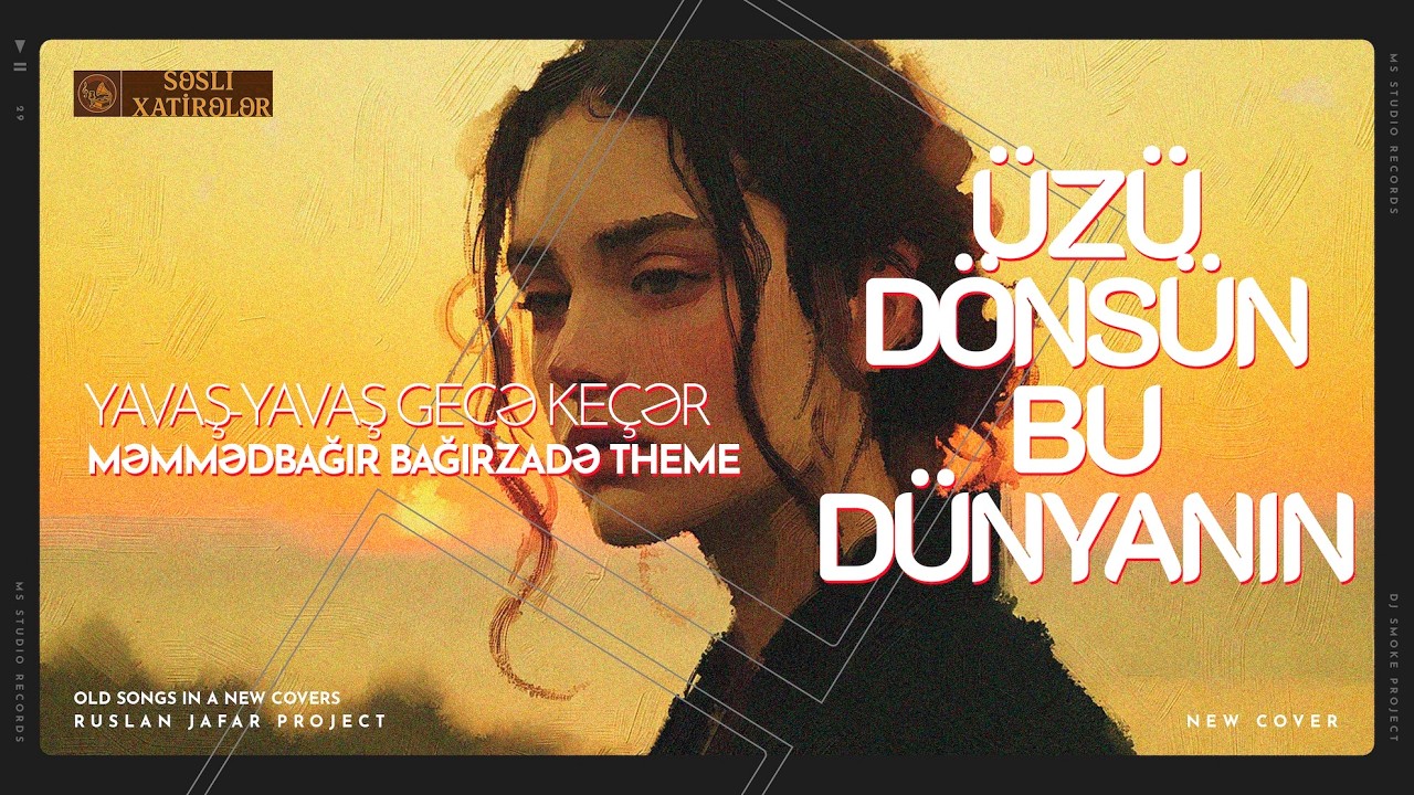 Səsli Xatirələr - Üzü dönsün bu dünyanın