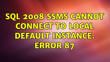 SQL 2008 SSMS cannot connect to local default instance. Error 87