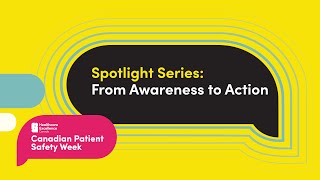Canadian Patient Safety Week – Spotlight Series (Oct. 30)