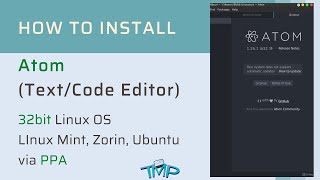 Install Atom Text Editor in 32 Bit Linux Mint | Code Editor