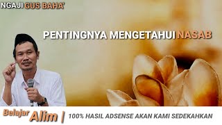 Pentingnya Mengetahui Nasab | Gus Baha'