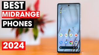 Best Midrange Phone 2024  Top 5 Best Midrange Phones You Should Buy in 2024