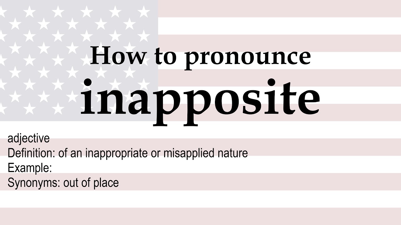 How to pronounce 'inapposite' + meaning - YouTube